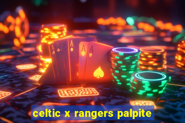 celtic x rangers palpite